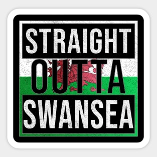 Straight Outta Swansea - Gift for Welshmen, Welshwomen From Swansea in Wales Welsh Sticker